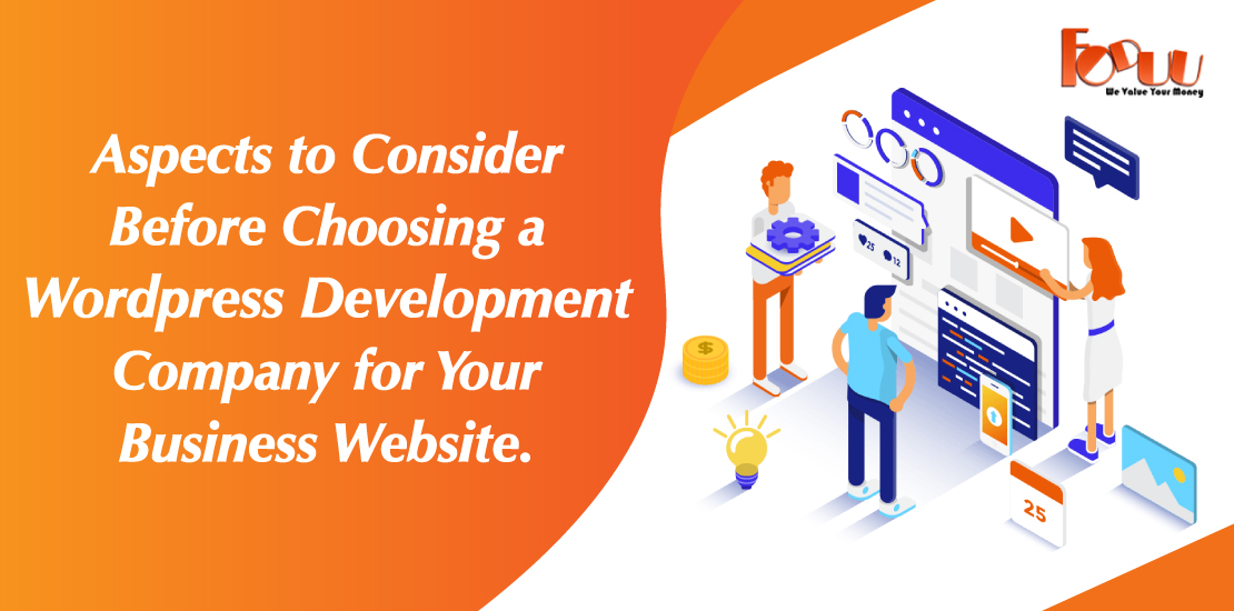 Aspects to consider before choosing a Wordpress development company for your business website.