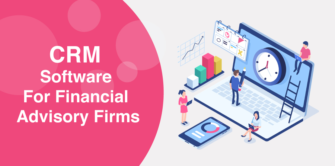 CRM Software for Financial Advisory Firms