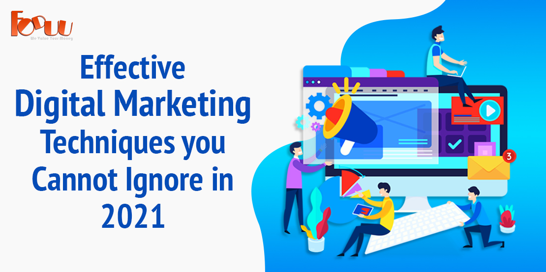 Effective digital marketing techniques you cannot ignore in 2021