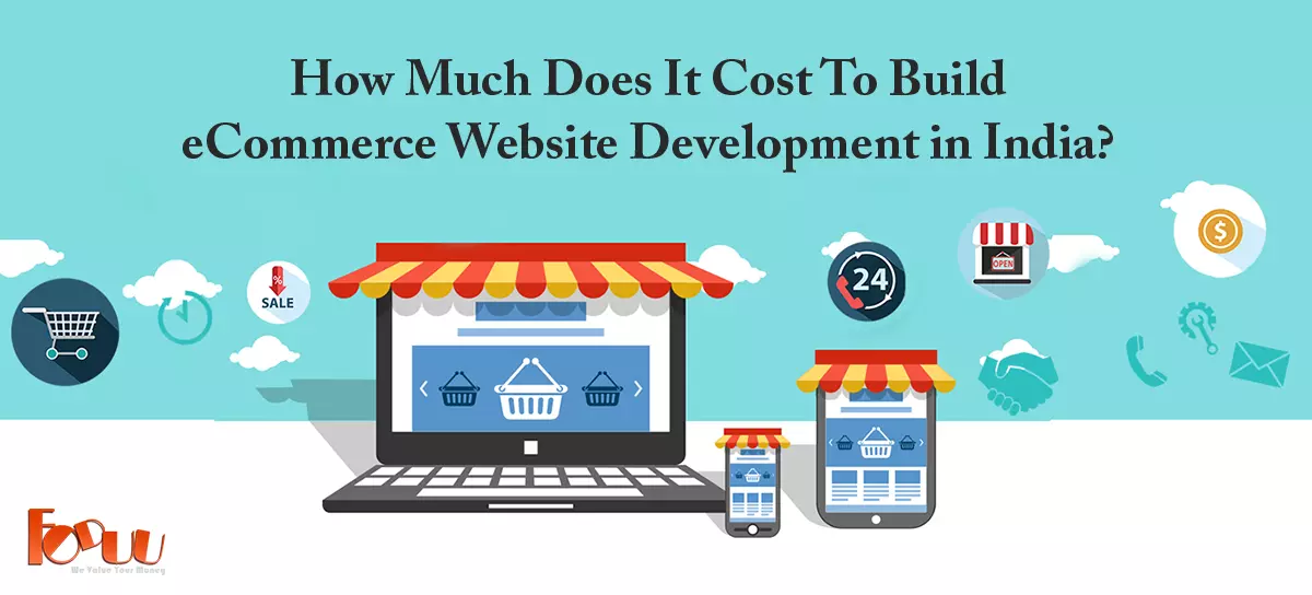 How Much Does It Cost To Build eCommerce website Development in India?