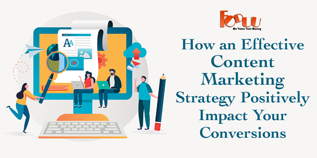 How an Effective Content Marketing Strategy positively impact your conversions