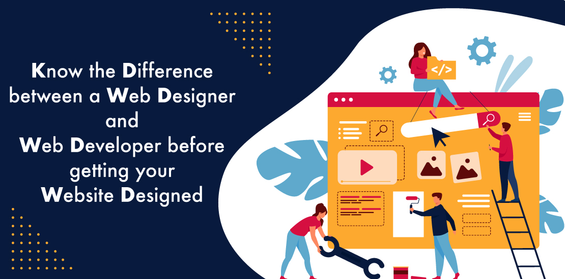 Know the Difference Between a Web Designer and Web Developer before Getting your Website Designed