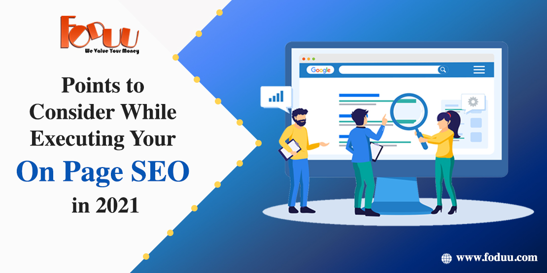 POINTS  TO CONSIDER WHILE EXECUTING YOUR ON PAGE SEO IN 2021