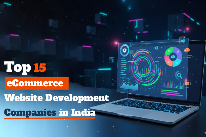 Top 15 eCommerce Website Development Companies in India