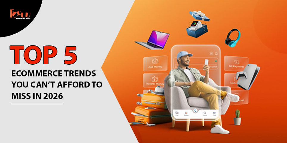Top 5 Ecommerce Trends You Can%E2%80%99t Afford To Miss In 2026