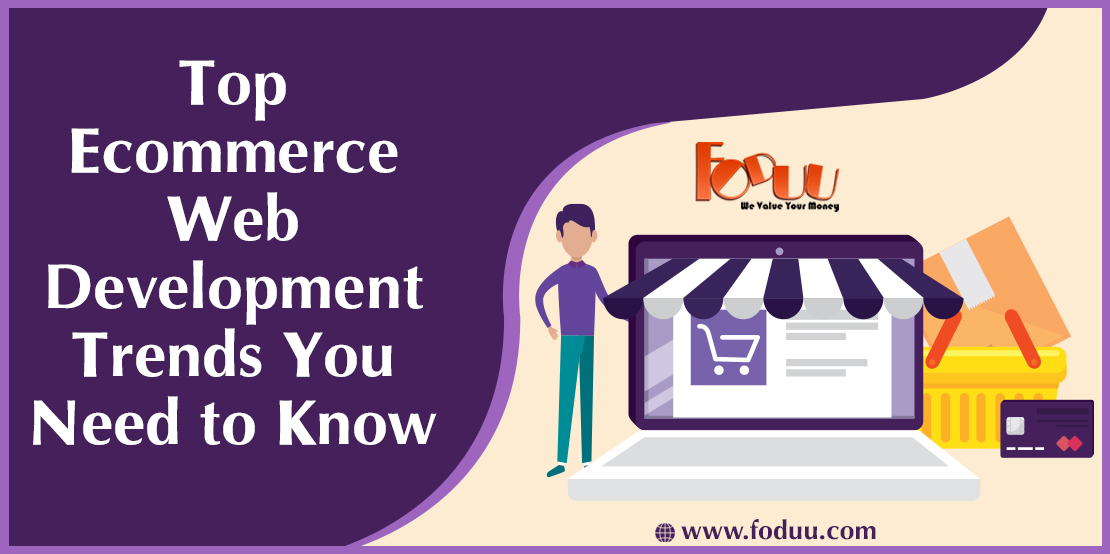 Top Ecommerce web development trends you need to know
